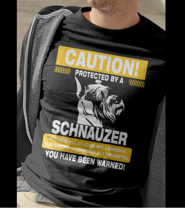 Caution Protected By A Schnauzer You Have Been Warned Funny Warning Sign T-Shirt