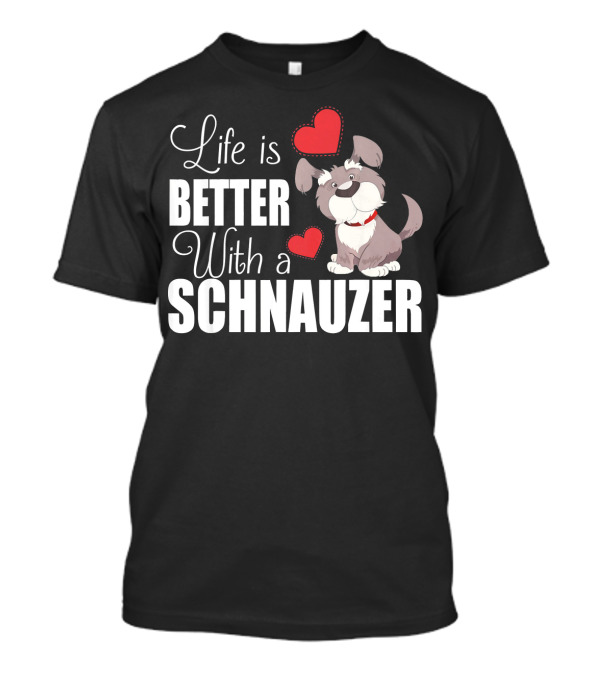 Life Is Better With A Schnauzer Dog And Heart Cartoon T-Shirt