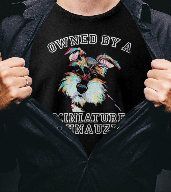 Owned By A Miniature Schnauzer Colorful T-Shirt