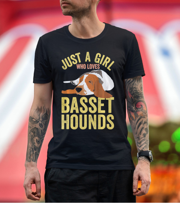 Premium T-Shirt: Just a Girl Who Loves Basset Hounds T-Shirt Just a Girl Who Loves Basset Hounds T-Shirt