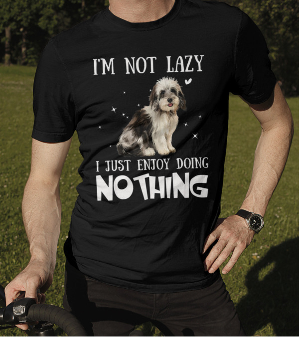 I'M Not Lazy Havanese I Just Enjoy Doing Nothing T-Shirt