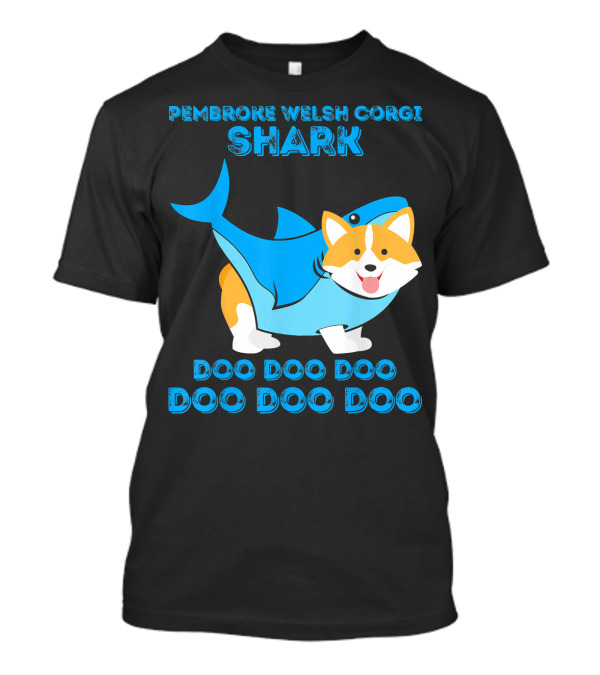 PEMBROKE WELSH CORGI SHARK DOO DOO DOO DOO DOO DOO T-Shirt