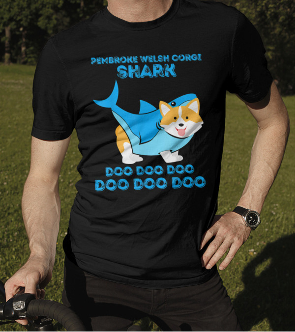 PEMBROKE WELSH CORGI SHARK DOO DOO DOO DOO DOO DOO T-Shirt
