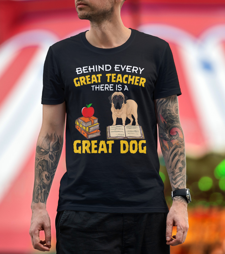 Behind Every Great Teacher There Is a Great Dog Bullmastiff with Books and Apple T-Shirt