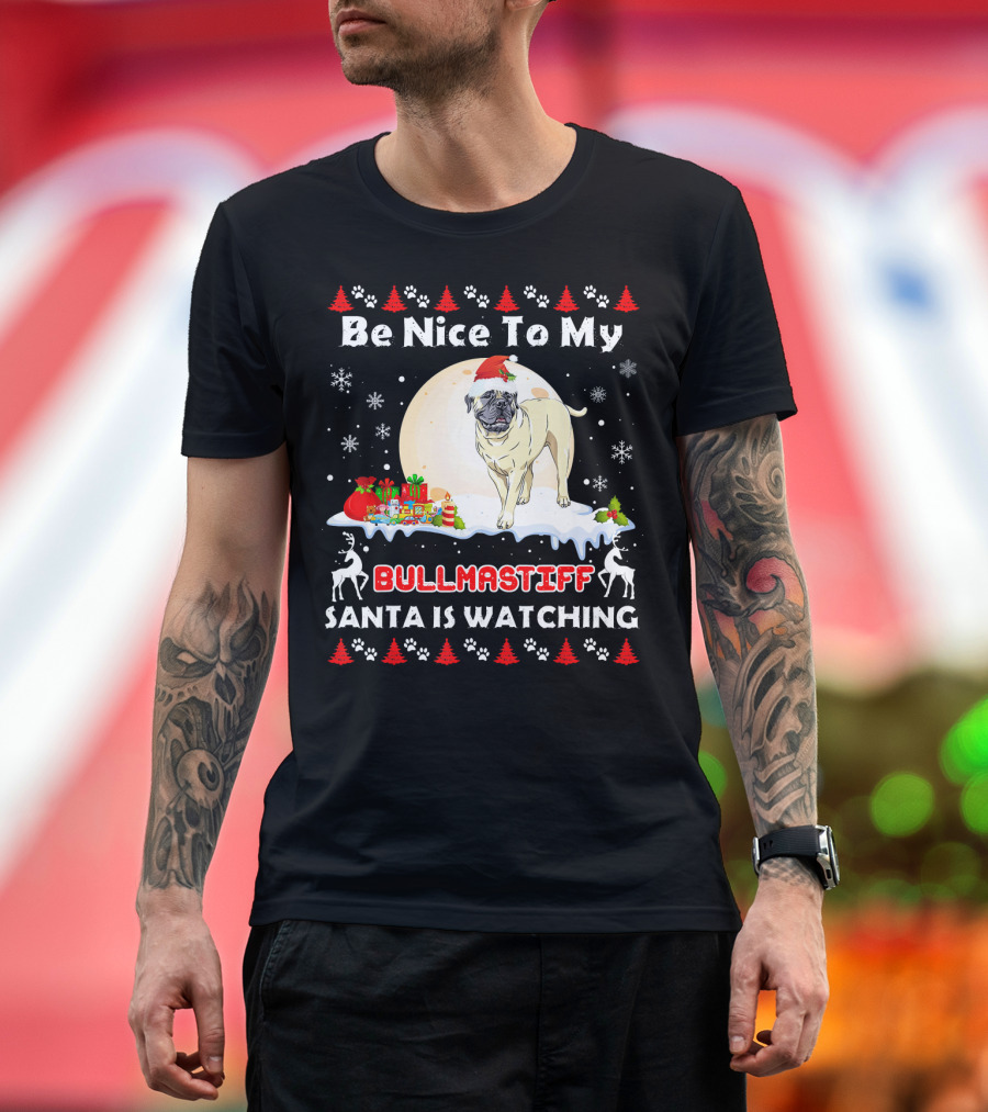 Be Nice To My Bullmastiff Santa Is Watching Christmas Dog T-Shirt