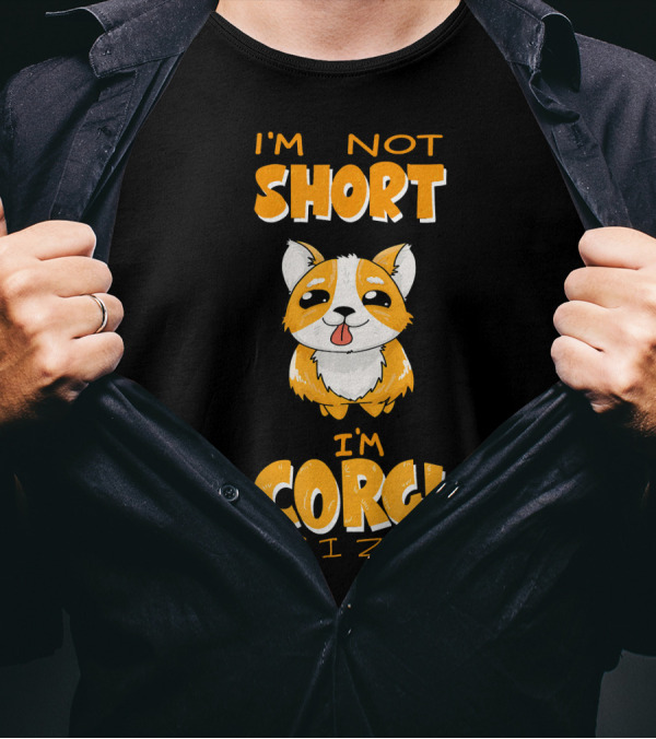Adorable Corgi Humor I'm Not Short I'm Corgi Size Fun T-Shirt