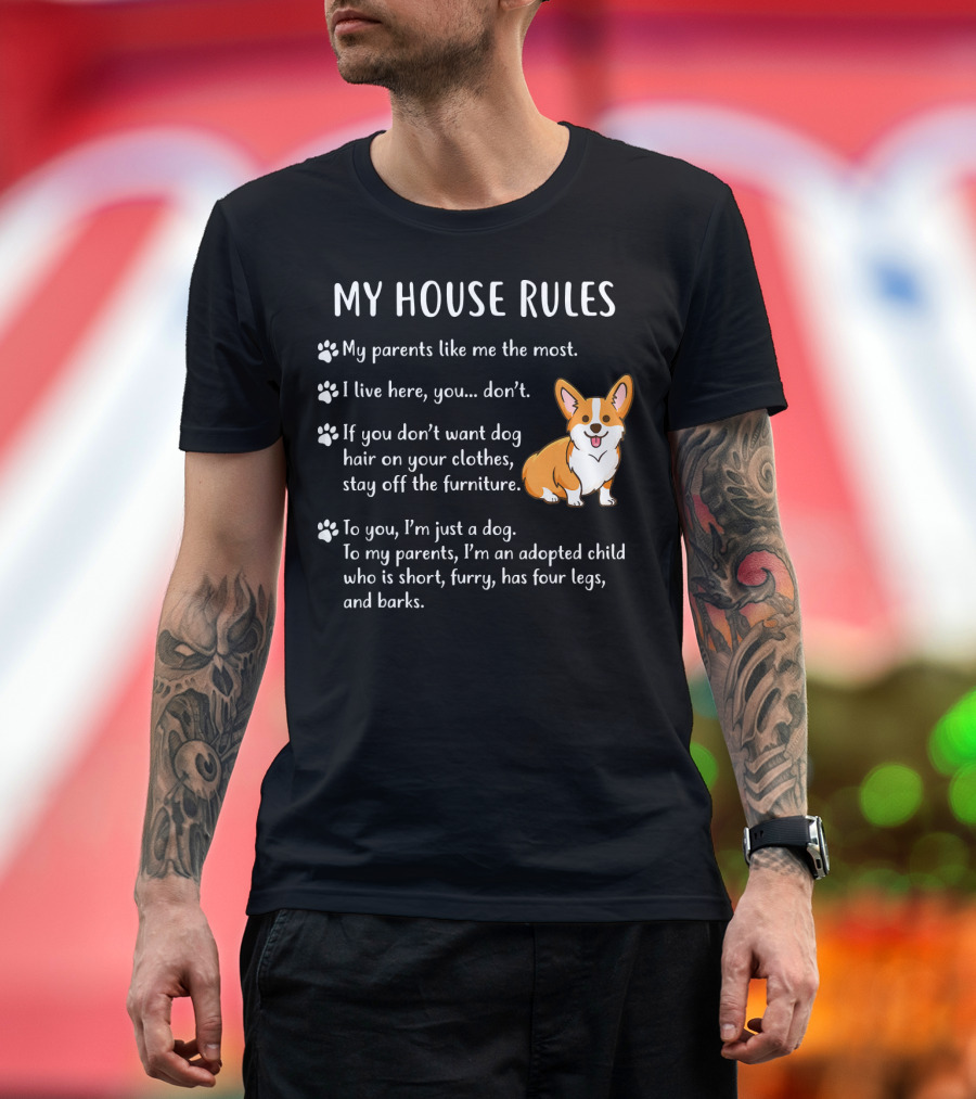 My House Rules Corgi Puppy Parents Stay Off Furniture Dog Hair T-Shirt