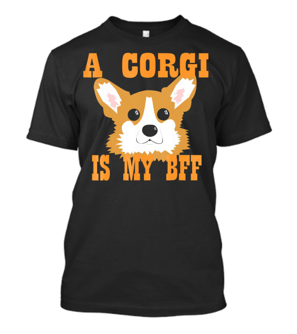 Corgi Apparel A Corgi Is My BFF Iconic Pet Friendship T-Shirt