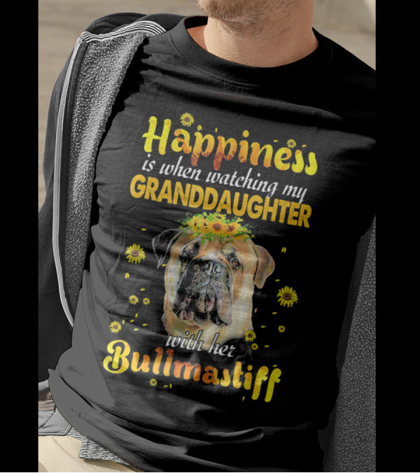 Happiness Is When Watching My Granddaughter With Her Bullmastiff T-Shirt