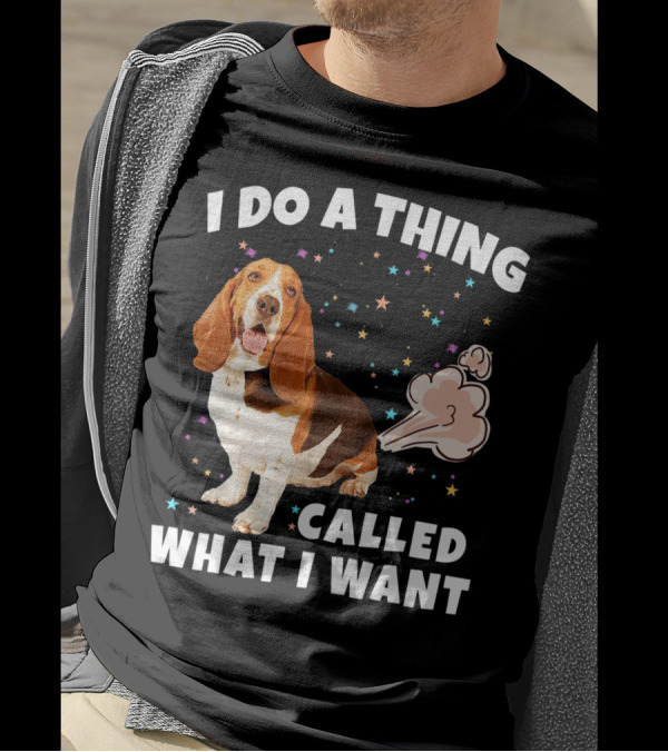 I Do A Thing Called What I Want Basset Hound With Stars And Cloud T-Shirt