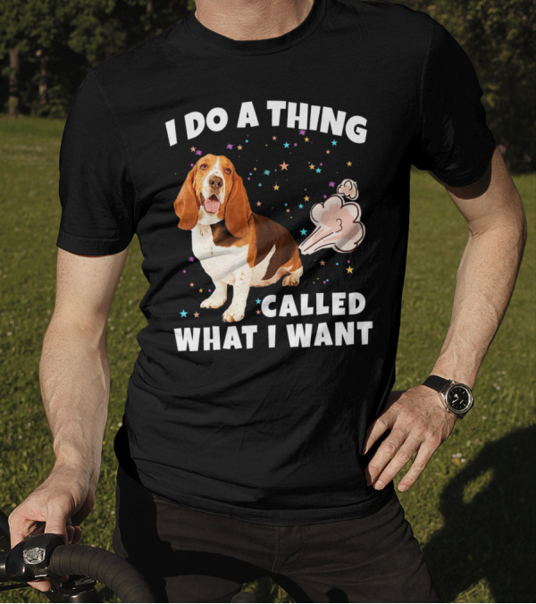 I Do A Thing Called What I Want Basset Hound With Stars And Cloud T-Shirt