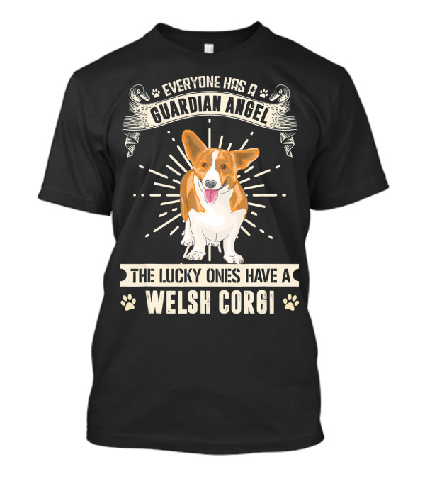 Everyone Has A Guardian Angel The Lucky Ones Have A Welsh Corgi T-Shirt
