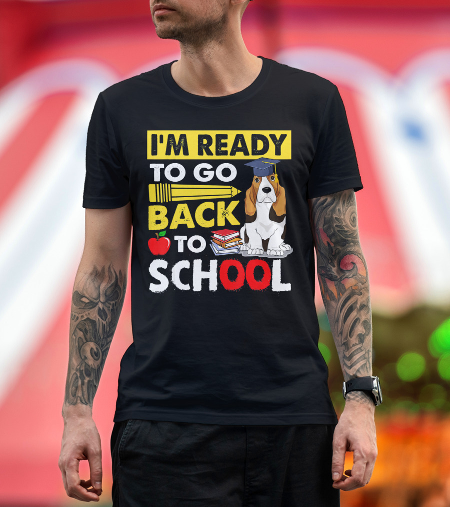 I'm Ready to Go Back to School Funny Basset Hound with Pencil Apple and Books T-Shirt