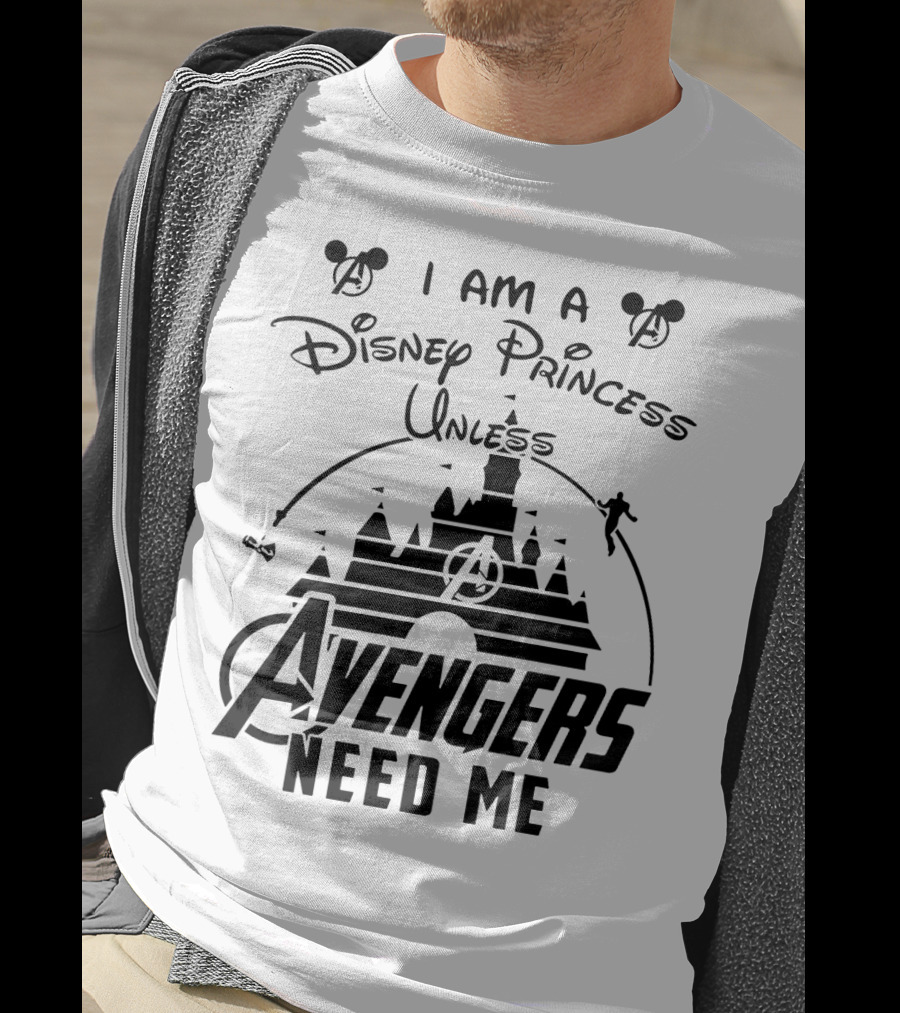 I Am A Disney Princess With Mickey Mouse And Avengers Castle Icons Unless Avengers Need Me T-Shirt
