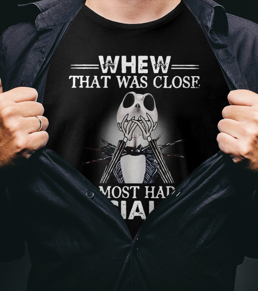 Whew That Was Close Jack Skellington I Almost Had To Socialize T-Shirt