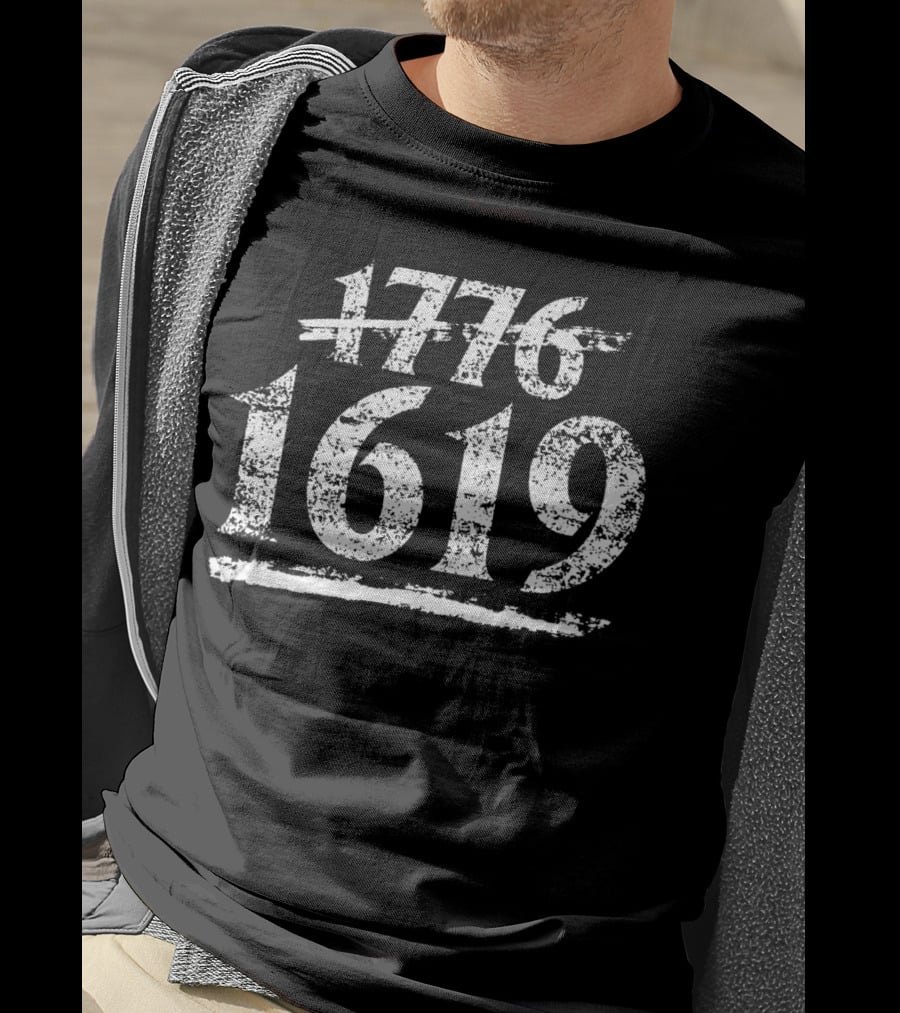 1619 Emphasis Over 1776 The 1619 Project Historical Contextual Shift T-Shirt