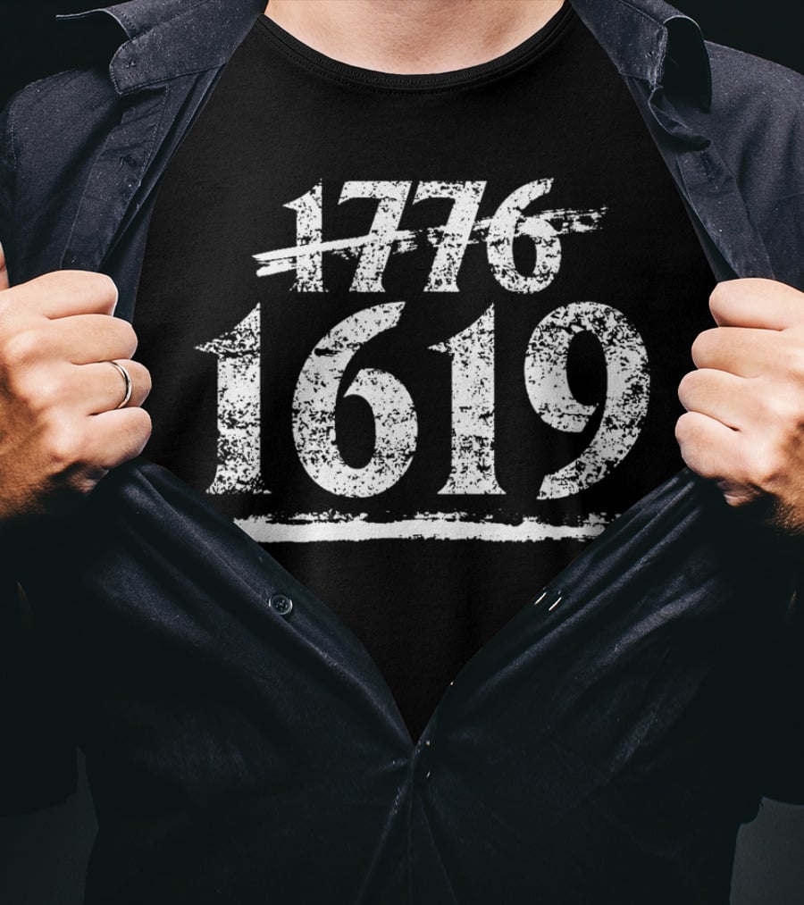 1619 Emphasis Over 1776 The 1619 Project Historical Contextual Shift T-Shirt