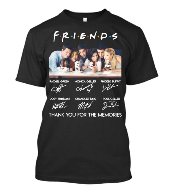 Friends TV Show Cast Signatures Thank You For The Memories T-Shirt