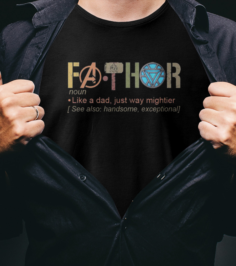Fathor Like A Dad Just Way Mightier Avengers Thor Iron Man T-Shirt