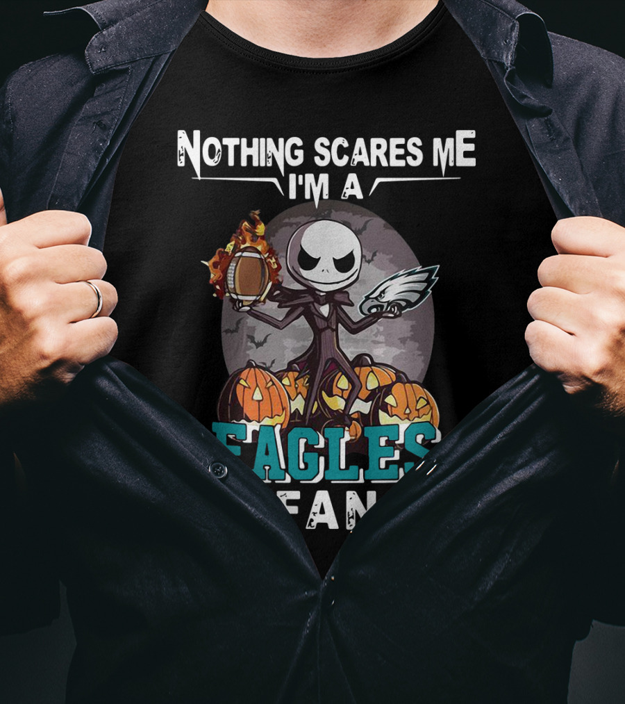 Nothing Scares Me I'm A Eagles Fan Jack Skellington Pumpkins T-Shirt