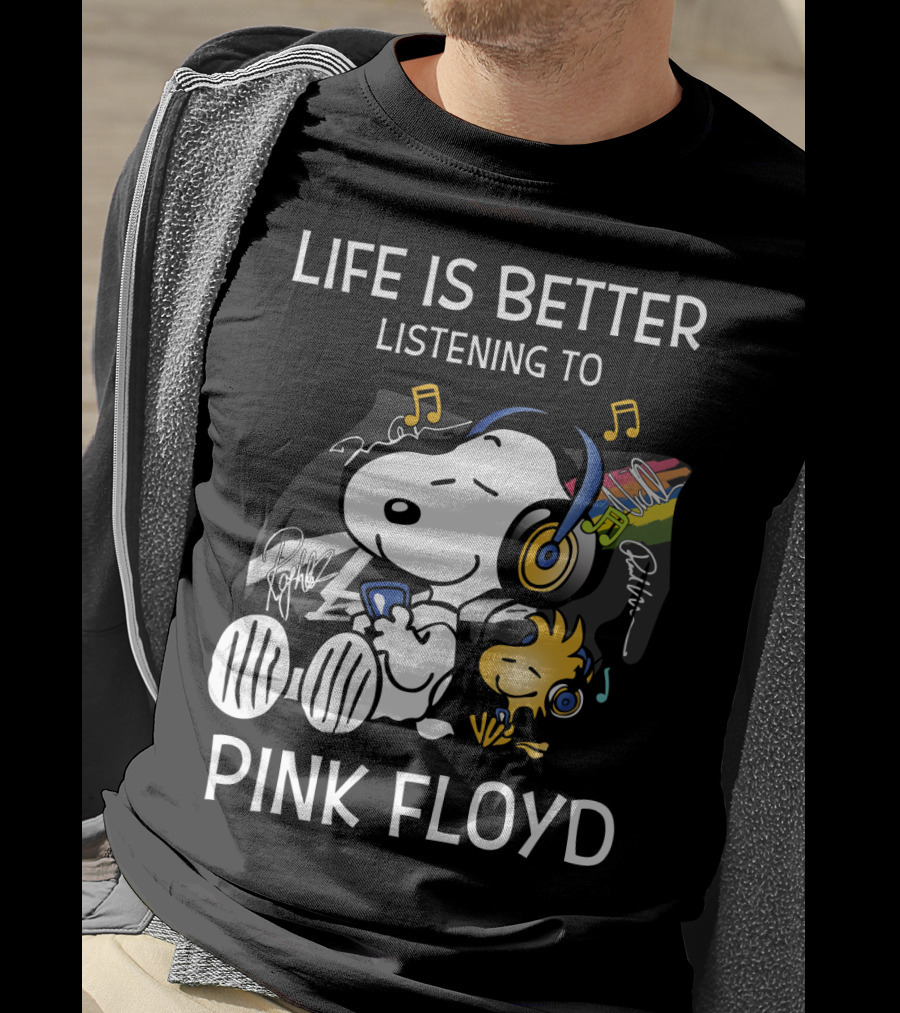 Life Is Better Listening To Pink Floyd Snoopy And Woodstock T-Shirt
