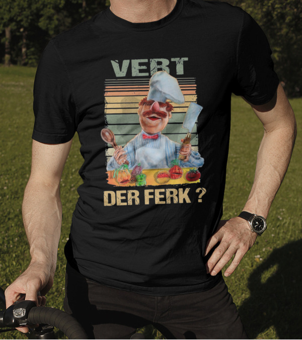 Swedish Chef Vert Der Ferk Vintage Retro Cooking Humor T-Shirt