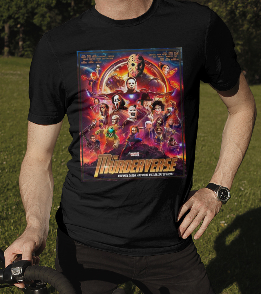 The Murderverse Halloween Who Will Laugh And What Will Be Left Of Them T-Shirt