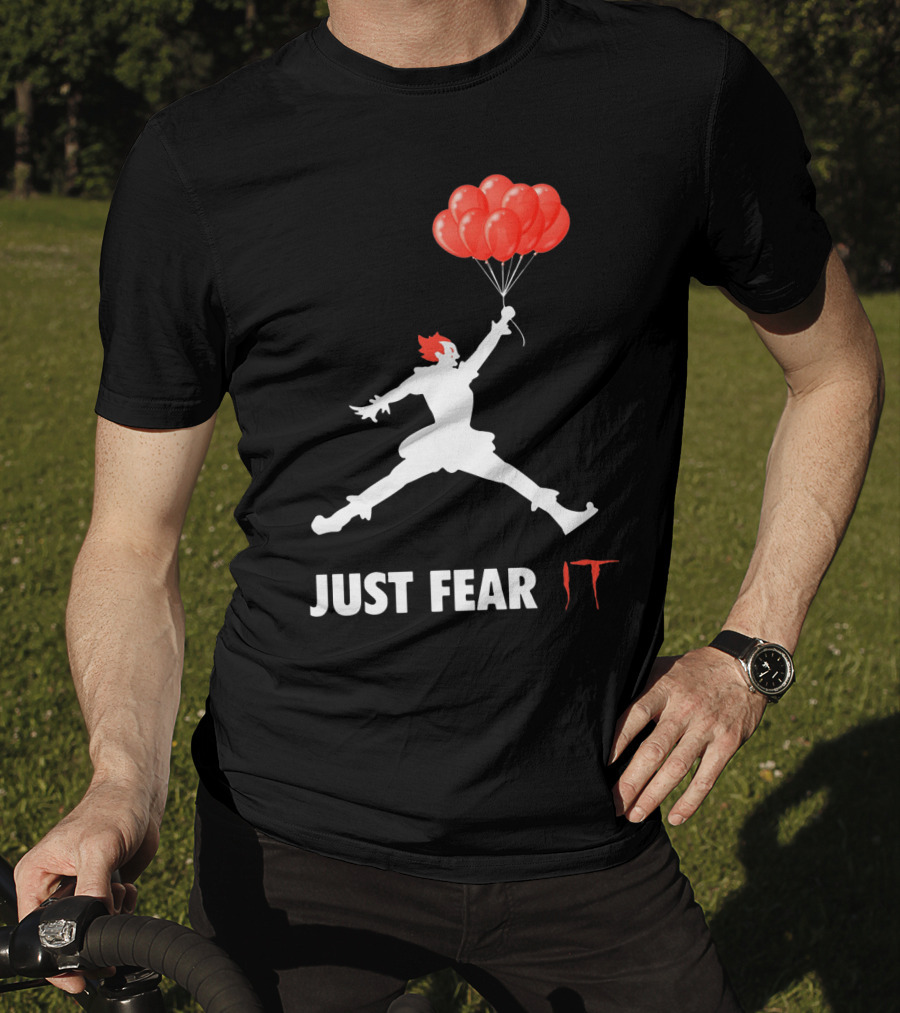 Air Jordan Pennywise Just Fear It With Jumping Clown And Red Balloons T-Shirt