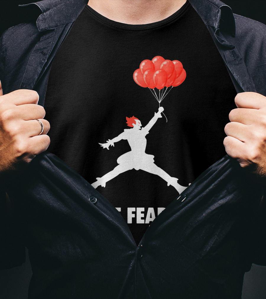 Air Jordan Pennywise Just Fear It With Jumping Clown And Red Balloons T-Shirt