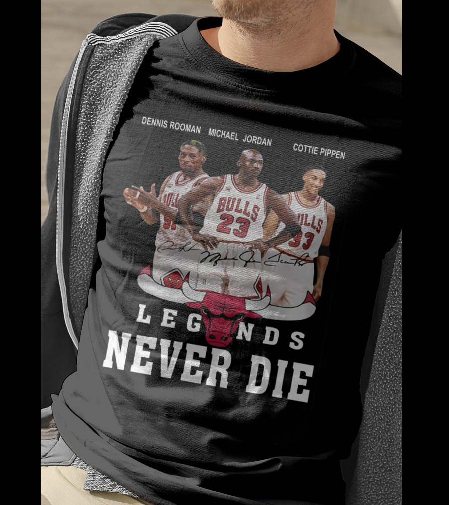Dennis Rooman Michael Jordan Cottie Pippen Legends Never Die Bulls T-Shirt