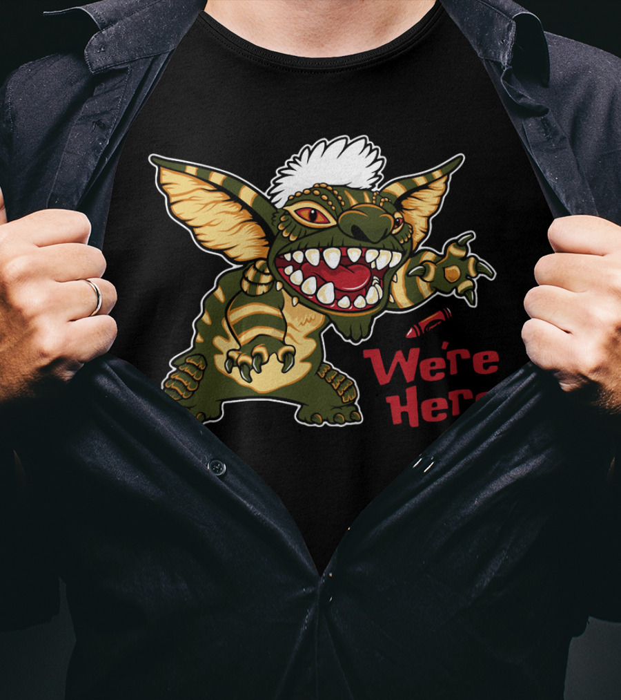 We're Here Gremlin Creature With Spiky Hair And Big Teeth T-Shirt