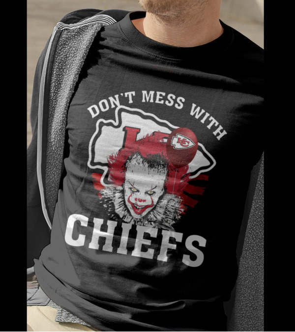 Don't Mess With Chiefs Pennywise Chiefs T-Shirt