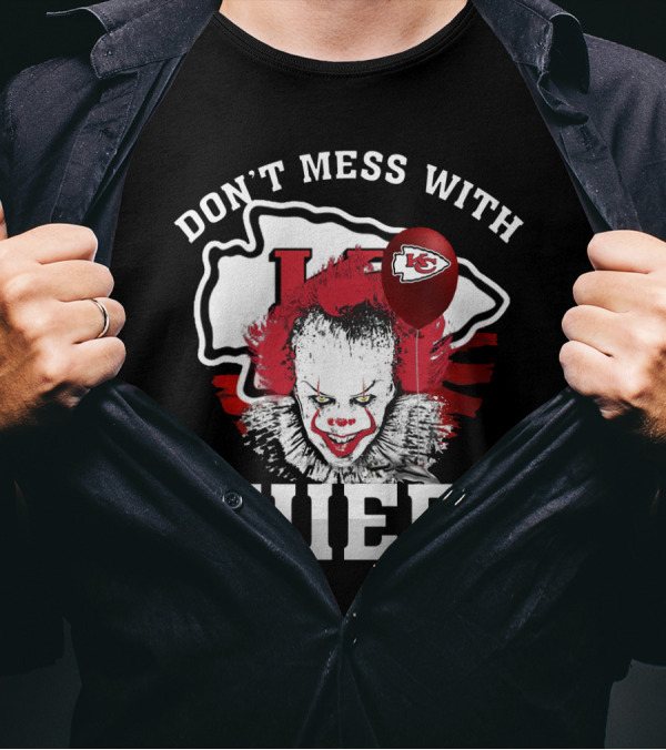 Don't Mess With Chiefs Pennywise Chiefs T-Shirt