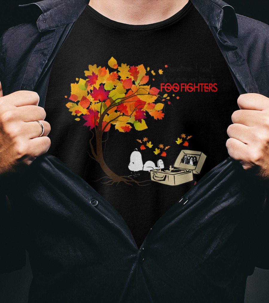Sometimes I Need To Be Alone And Listen To Foo Fighters Snoopy Autumn Leaves T-Shirt