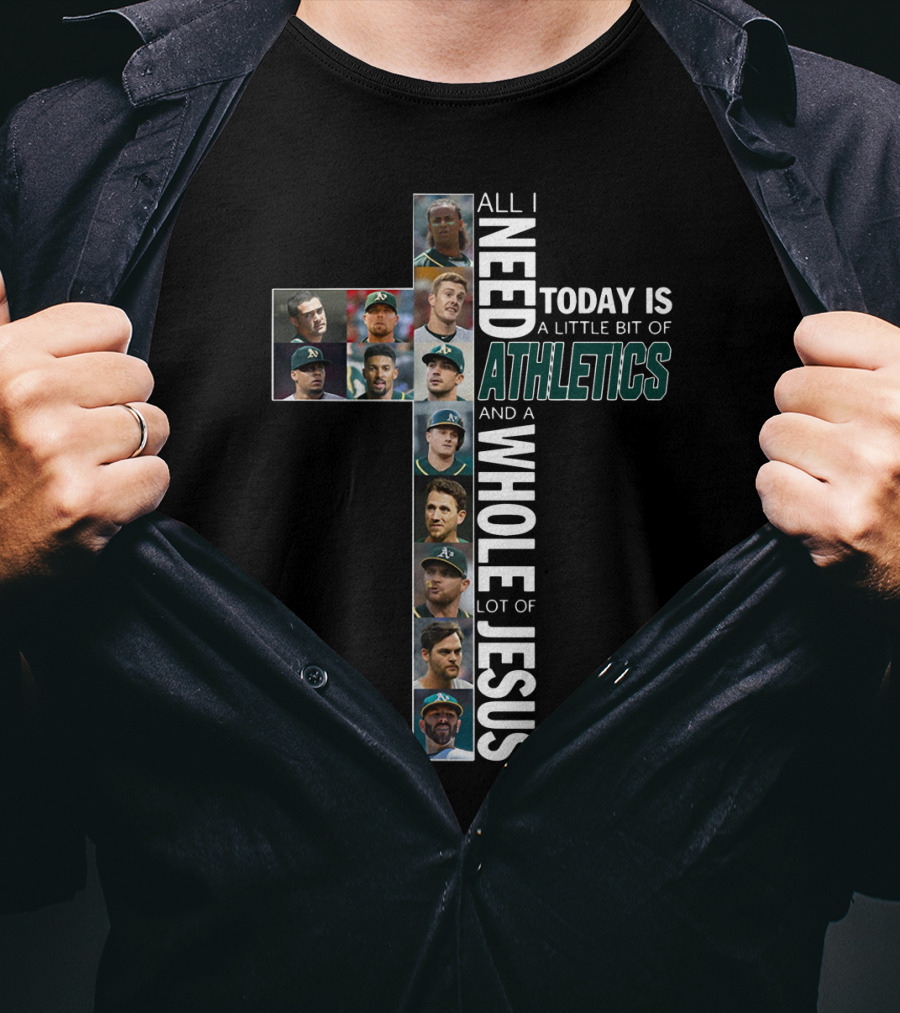 All I Need Today Is A Little Bit Of Athletics And A Whole Lot Of Jesus Players In Cross Shape T-Shirt