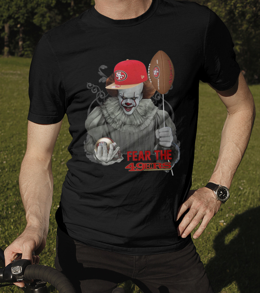 Pennywise Holding San Francisco 49ers Football With Sf Cap Fear The 49ers T-Shirt