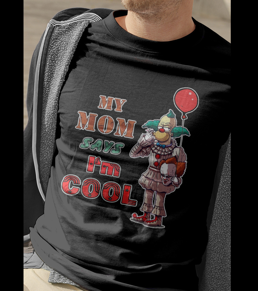 My Mom Says I'm Cool Krusty The Clown Pennywise Balloon T-Shirt