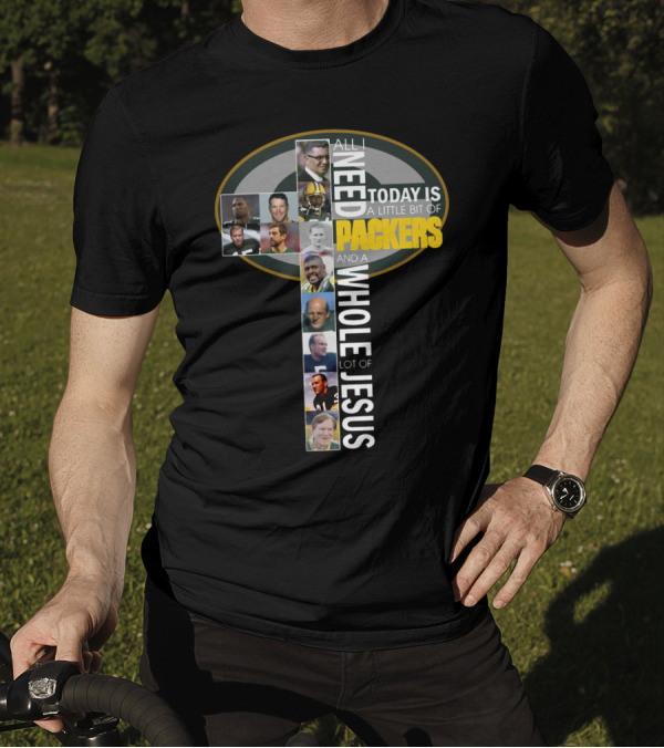 All I Need Today Is A Little Bit Of Packers And A Whole Lot Of Jesus - Icons And Players Within Packers T-Shirt