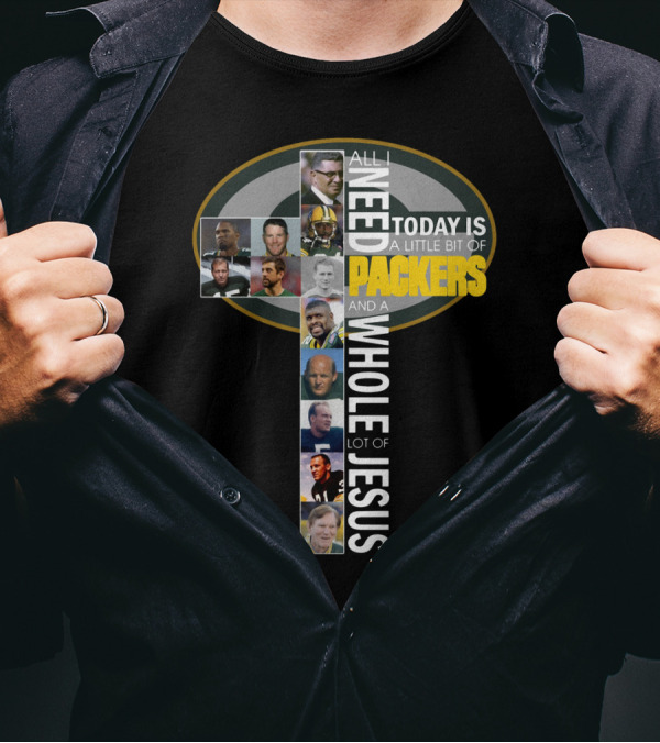 All I Need Today Is A Little Bit Of Packers And A Whole Lot Of Jesus - Icons And Players Within Packers T-Shirt