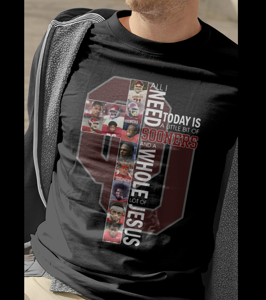 All I Need Today Is A Little Bit Of Sooners And A Whole Lot Of Jesus Oklahoma Football Cross Collage T-Shirt