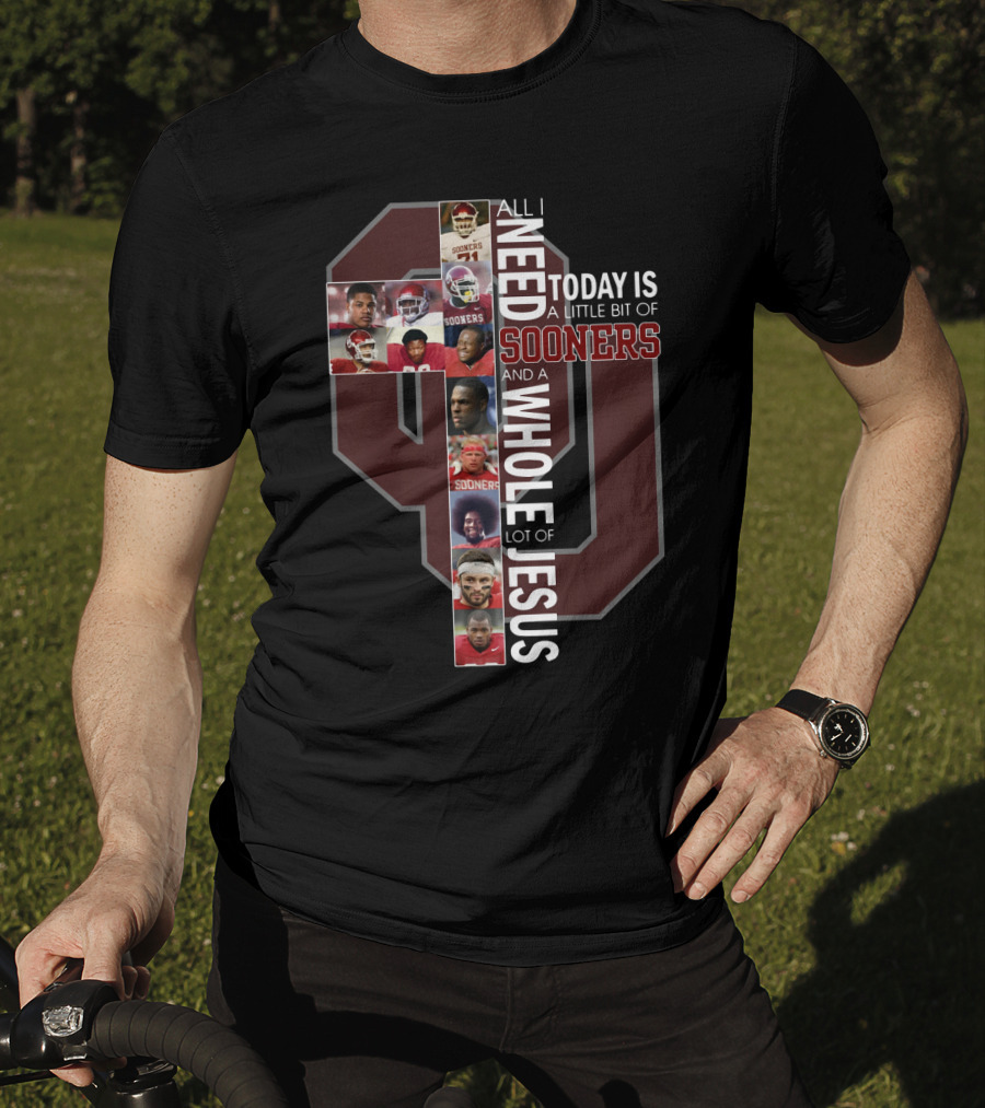 All I Need Today Is A Little Bit Of Sooners And A Whole Lot Of Jesus Oklahoma Football Cross Collage T-Shirt