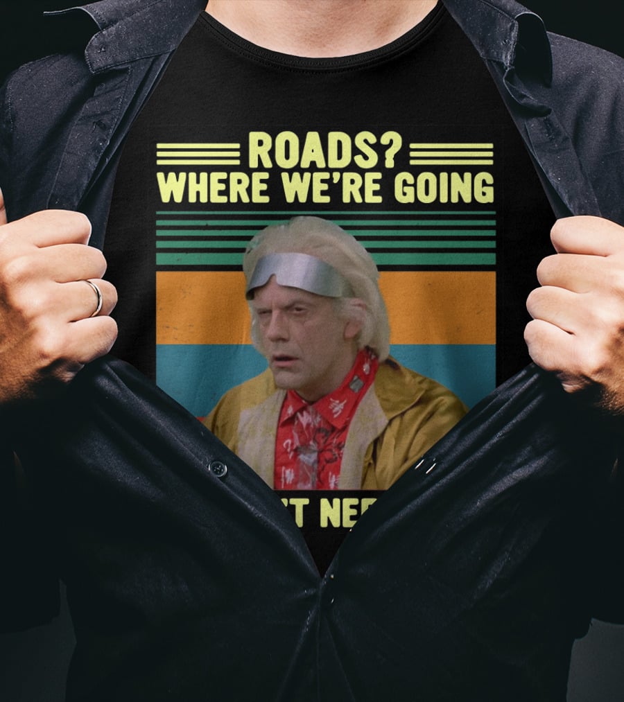 Roads Where We're Going We Don't Need Road Dr. Emmett Brown Vintage Stripes T-Shirt