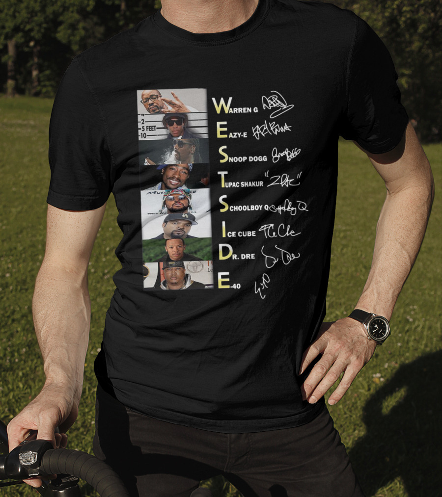 Westside Warren G Eazy-E Snoop Dogg Tupac Shakur Schoolboy Q Ice Cube Dr. Dre E-40 T-Shirt