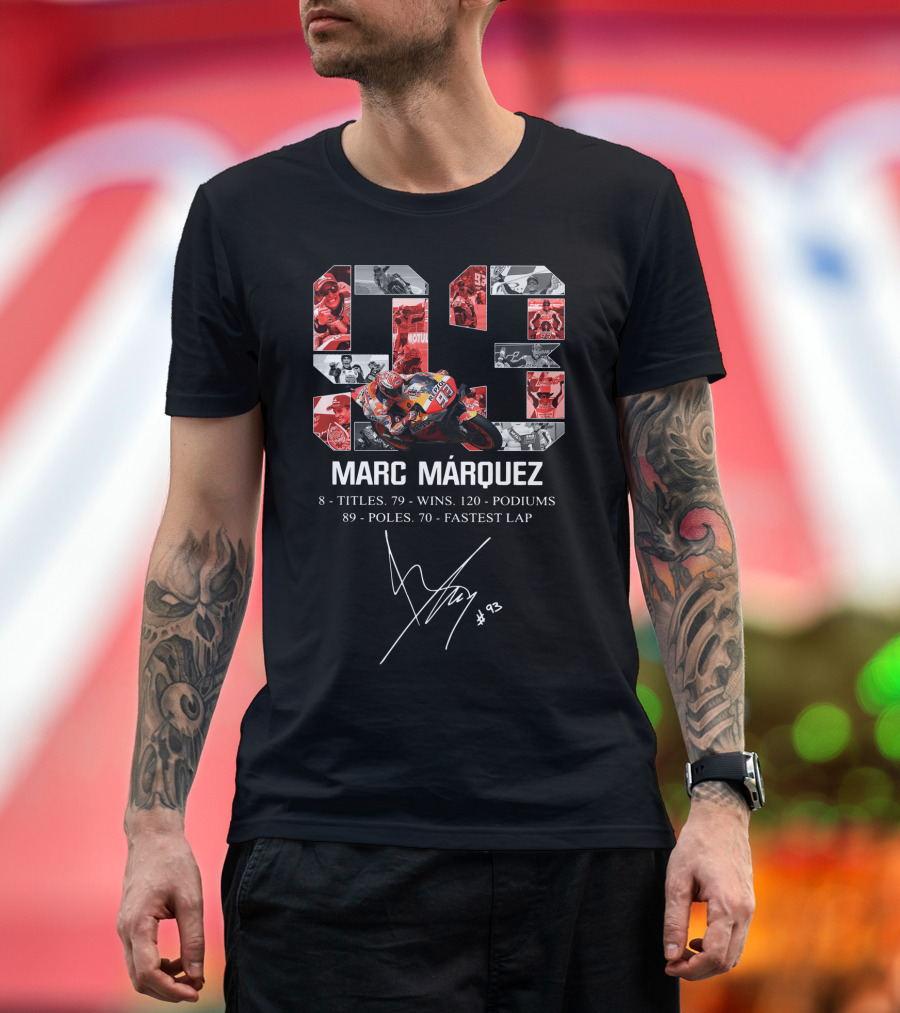 Marc Márquez 8 Titles 79 Wins 120 Podiums 89 Poles 70 Fastest Lap #93 T-Shirt