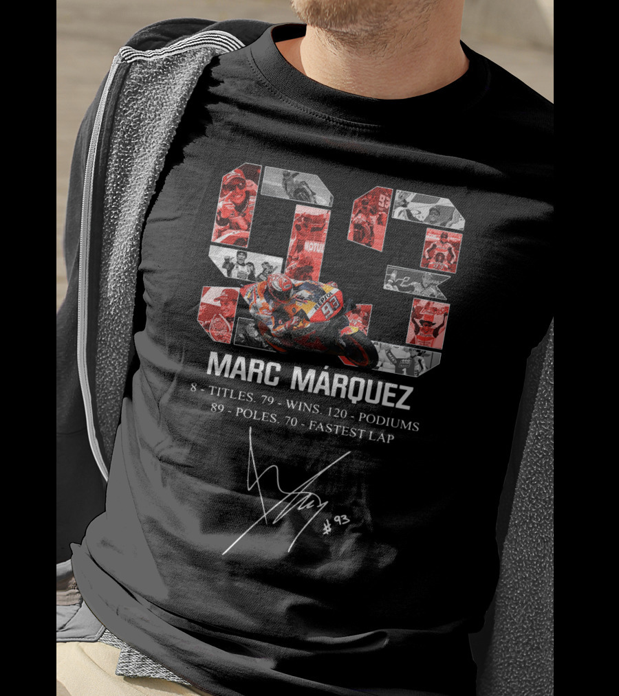 Marc Márquez 8 Titles 79 Wins 120 Podiums 89 Poles 70 Fastest Lap #93 T-Shirt