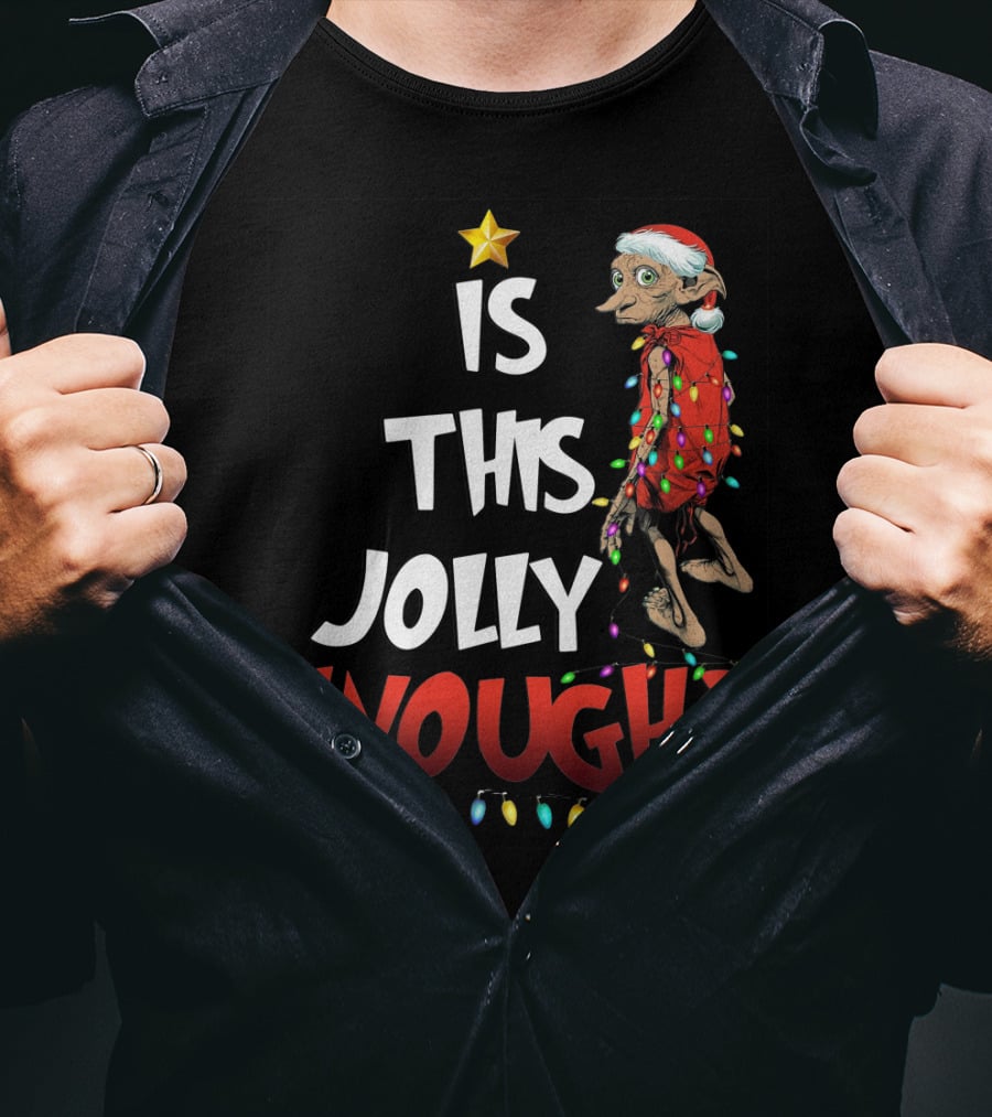 Is This Jolly Enough Dobby Santa Lights T-Shirt
