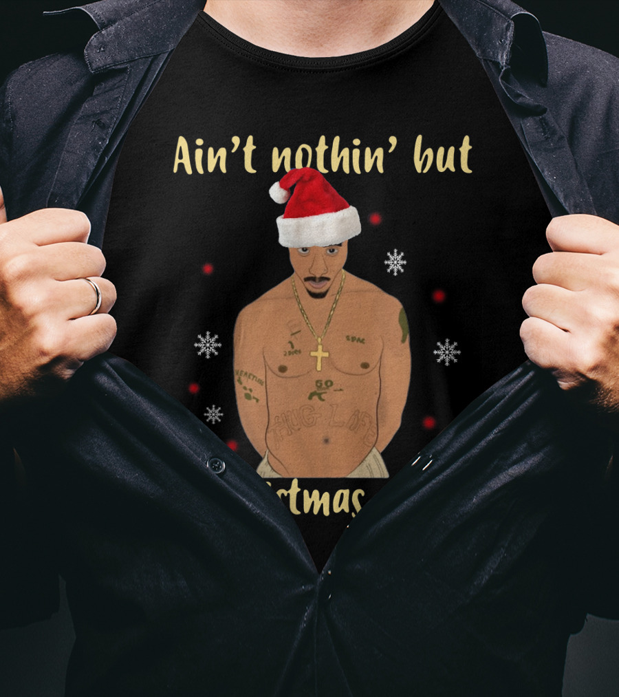 Ain't Nothin' But A Christmas Party Santa Hat Tattooed Tupac T-Shirt