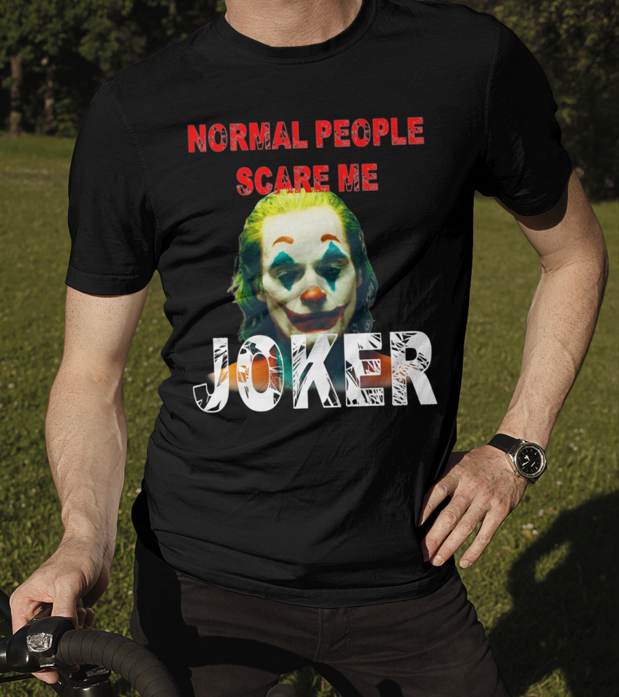Normal People Scare Me Joker Joaquin Phoenix T-Shirt