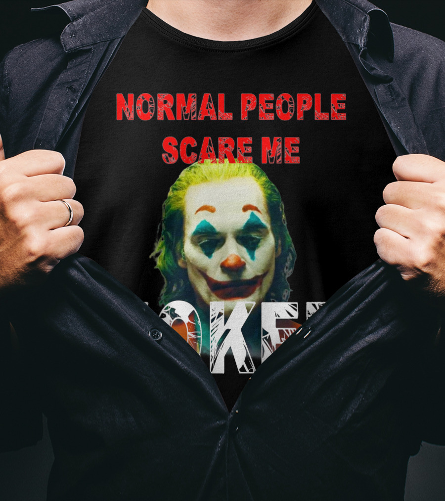 Normal People Scare Me Joker Joaquin Phoenix T-Shirt