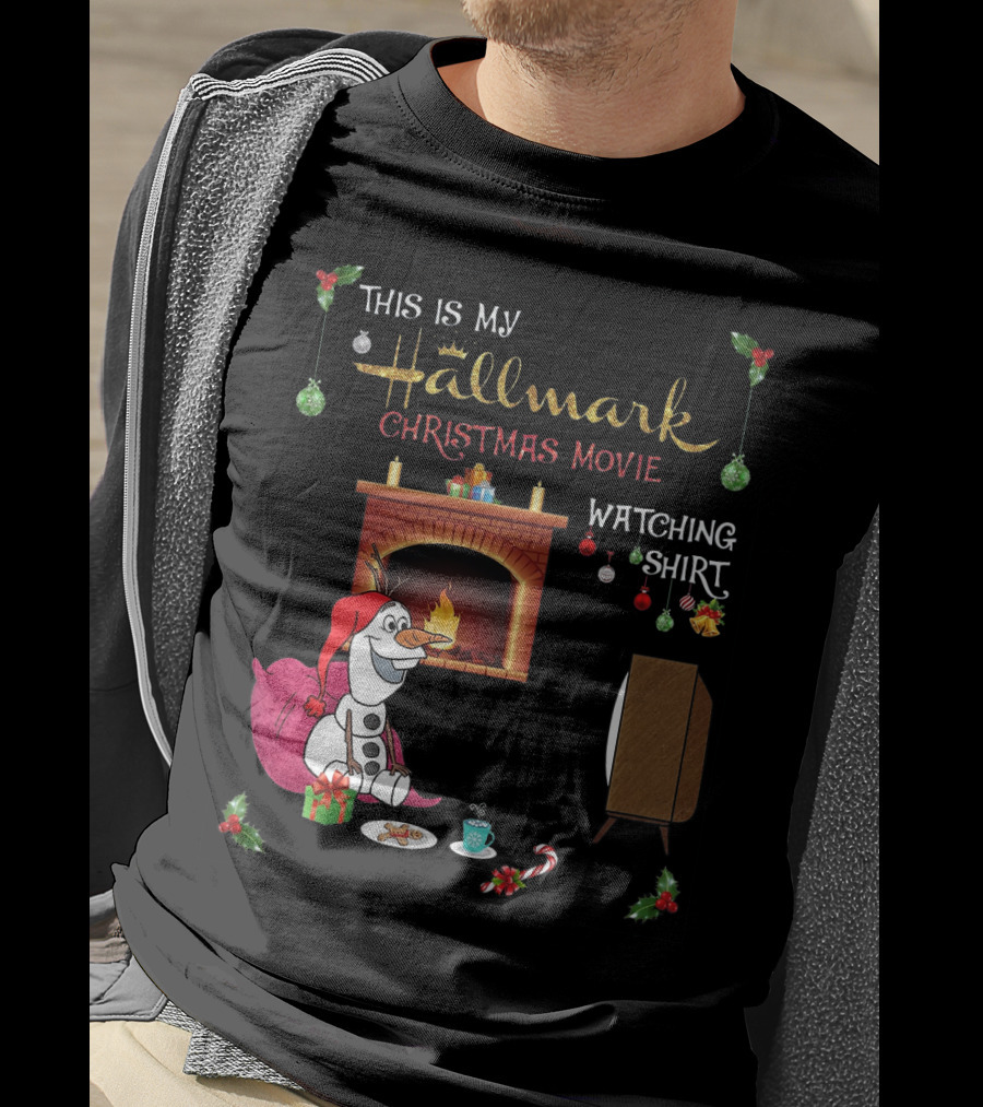 This Is My Hallmark Christmas Movie Watching Shirt Olaf T-Shirt